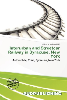 Image for Interurban and Streetcar Railway in Syracuse, New York