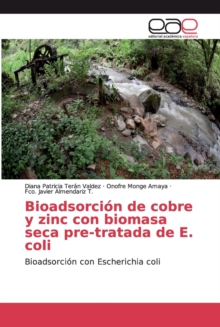 Image for Bioadsorcion de cobre y zinc con biomasa seca pre-tratada de E. coli