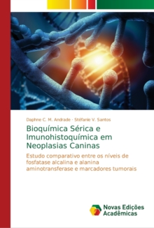 Image for Bioquimica Serica e Imunohistoquimica em Neoplasias Caninas