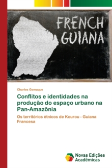 Image for Conflitos e identidades na producao do espaco urbano na Pan-Amazonia