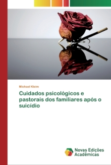 Image for Cuidados psicologicos e pastorais dos familiares apos o suicidio
