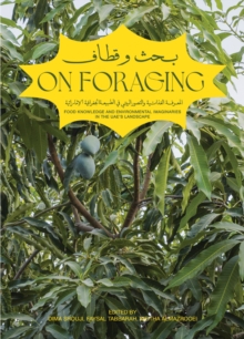 Image for On Foraging - Food knowledge and Environmental Imaginaries in the UAE's landscape