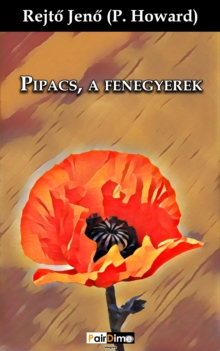 Image for Pipacs, a fenegyerek