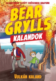 Image for Bear Grylls Kalandok - Vulkan Kaland