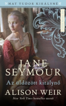 Image for Jane Seymour: Az Uldozott Kiralyne