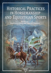 Image for Historical Practices in Horsemanship and Equestrian Sports