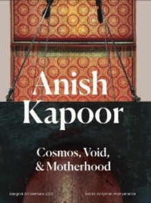 Image for Anish Kapoor : Cosmos,Void and Motherhood