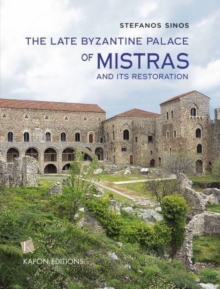 Image for The Late Byzantine Palace of Mistras and its Restoration
