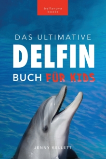 Image for Delfin-Bucher Das Ultimative Delfin-Buch fur Kinder