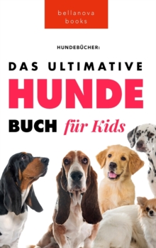 Image for Das Ultimative Hunde-Buch fur Kinder