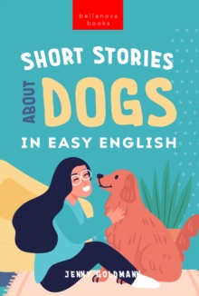Image for Short Stories About Dogs in Easy English: 15 Paw-some Dog Stories for English Learners