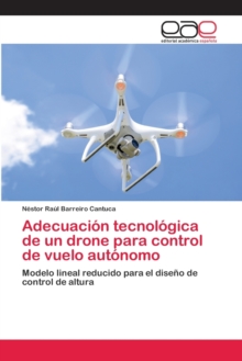 Image for Adecuacion tecnologica de un drone para control de vuelo autonomo