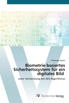 Image for Biometrie-basiertes Sicherheitssystem fur ein digitales Bild