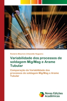 Image for Variabilidade dos processos de soldagem Mig/Mag e Arame Tubular