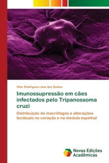 Image for Imunossupressao em caes infectados pelo Tripanossoma cruzi