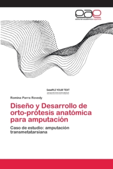 Image for Diseno y Desarrollo de orto-protesis anatomica para amputacion