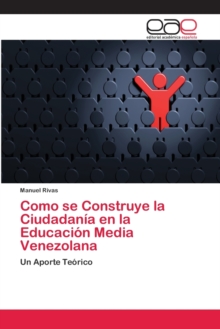 Image for Como se Construye la Ciudadania en la Educacion Media Venezolana