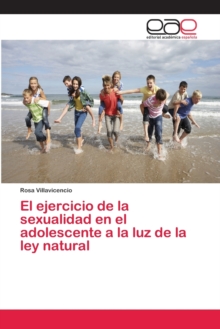 Image for El ejercicio de la sexualidad en el adolescente a la luz de la ley natural