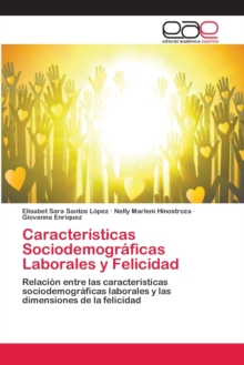 Image for Caracteristicas Sociodemograficas Laborales y Felicidad