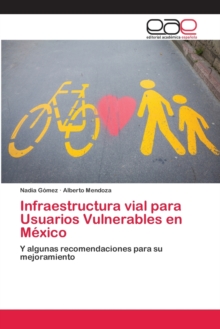 Image for Infraestructura vial para Usuarios Vulnerables en Mexico