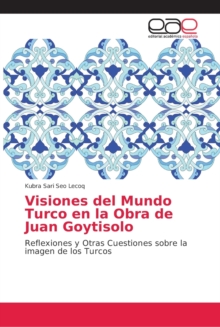 Image for Visiones del Mundo Turco en la Obra de Juan Goytisolo