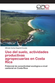 Image for Uso del suelo, actividades productivas agropecuarias en Costa Rica
