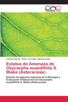 Image for Estatus de Amenaza de Oxycarpha suaedifolia S. Blake (Asteraceae)