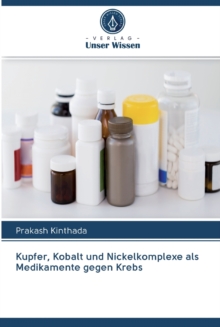 Image for Kupfer, Kobalt und Nickelkomplexe als Medikamente gegen Krebs