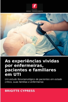 Image for As experiencias vividas por enfermeiras, pacientes e familiares em UTI