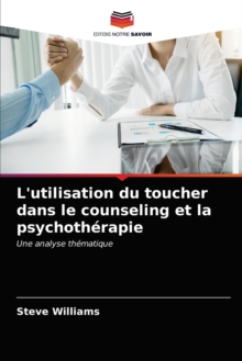 Image for L'utilisation du toucher dans le counseling et la psychotherapie