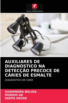 Image for Auxiliares de Diagnostico Na Deteccao Precoce de Caries de Esmalte