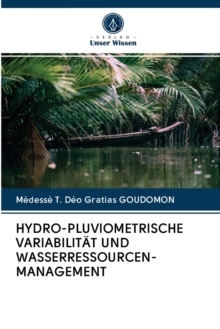 Image for Hydro-Pluviometrische Variabilitat Und Wasserressourcen-Management