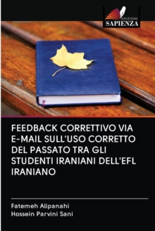 Image for Feedback Correttivo Via E-mail Sull'uso Corretto del Passato Tra Gli Studenti Iraniani Dell'efl Iraniano