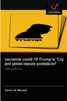 Image for Leczenie covid-19 Trump'a