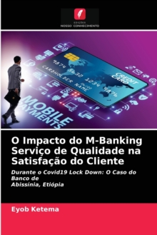 Image for O Impacto do M-Banking Servico de Qualidade na Satisfacao do Cliente