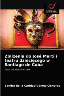 Image for Zblizenia do Jose Marti i teatru dzieciecego w Santiago de Cuba