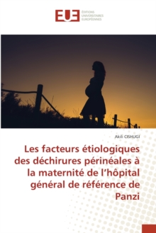 Image for Les facteurs etiologiques des dechirures perineales a la maternite de l'hopital general de reference de Panzi