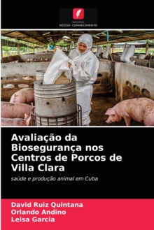 Image for Avaliacao da Bioseguranca nos Centros de Porcos de Villa Clara