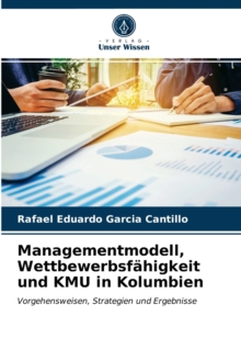 Image for Managementmodell, Wettbewerbsfahigkeit und KMU in Kolumbien