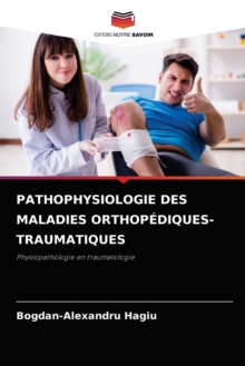 Image for Pathophysiologie Des Maladies Orthopediques-Traumatiques