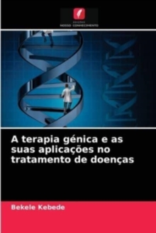 Image for A terapia genica e as suas aplicacoes no tratamento de doencas