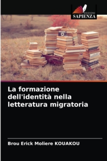 Image for La formazione dell'identita nella letteratura migratoria