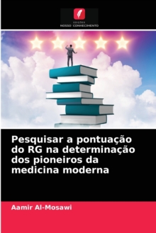 Image for Pesquisar a pontuacao do RG na determinacao dos pioneiros da medicina moderna