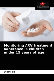 Image for Monitoring ARV treatment adherence in children under 15 years of age