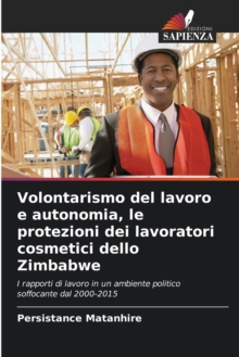 Image for Volontarismo del lavoro e autonomia, le protezioni dei lavoratori cosmetici dello Zimbabwe