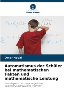 Image for Automatismus der Schuler bei mathematischen Fakten und mathematische Leistung