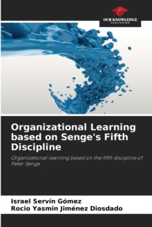 Image for Organizational Learning based on Senge's Fifth Discipline