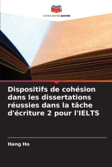 Image for Dispositifs de cohesion dans les dissertations reussies dans la tache d'ecriture 2 pour l'IELTS