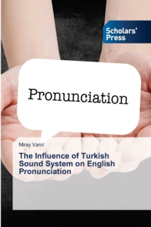 Image for The Influence of Turkish Sound System on English Pronunciation