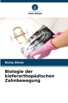 Image for Biologie der kieferorthopadischen Zahnbewegung